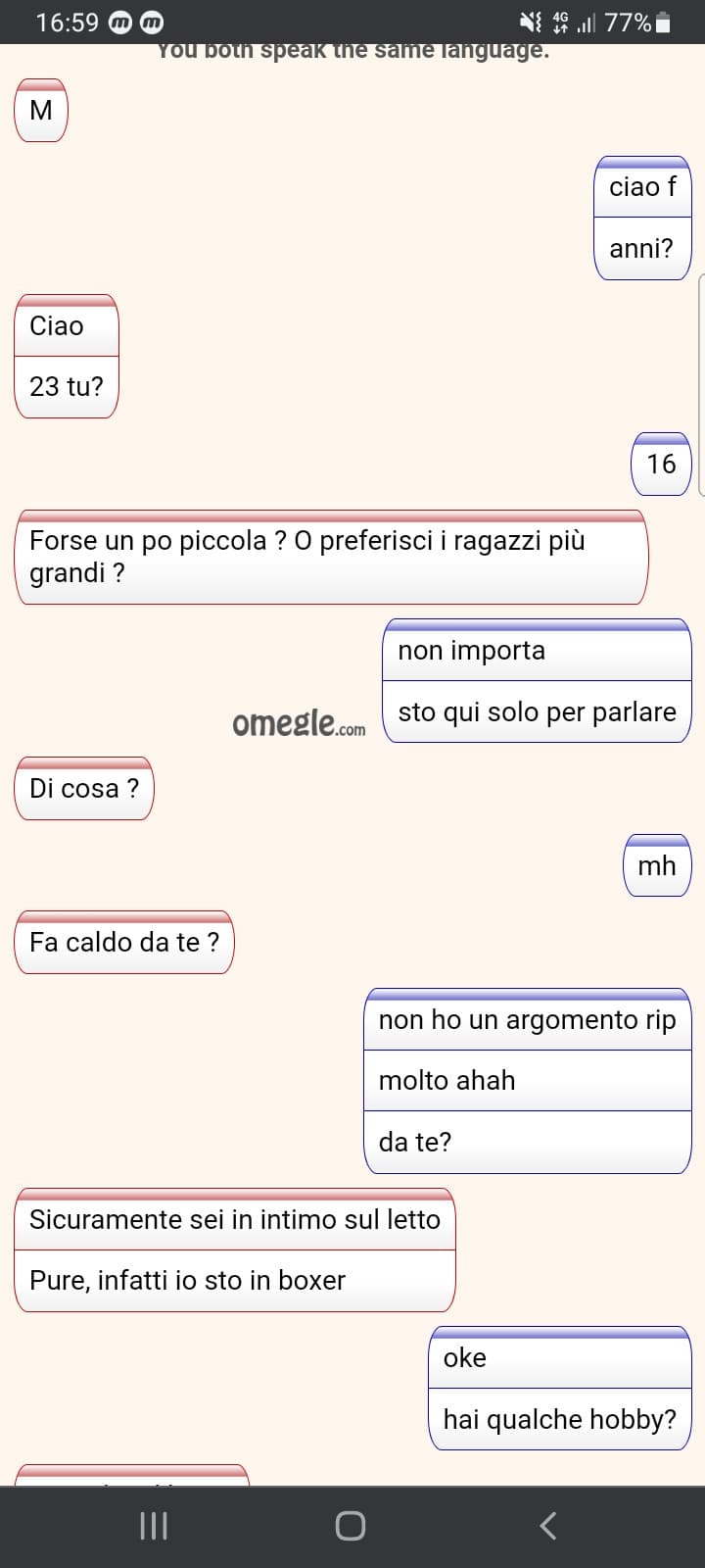 piccola incazzatura: chi mi lascia anche a qualsiasi commento faccia, gli rode perché passa la sua vita su omegle e non se lo caga nessuno.