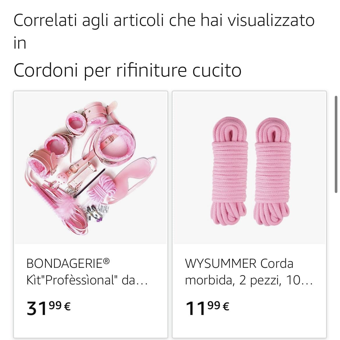 Ho un problema, continuano ad apparirmi queste cose nella home di Amazon ed ho l’account condiviso con mia mamma, ecco credo che lei sappia bene che quelle corde non servano per cucire…