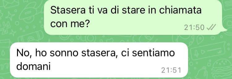 Sì ok dai, non l'ho presa male tranquilla, non stai solo giocando con i miei sentimenti?