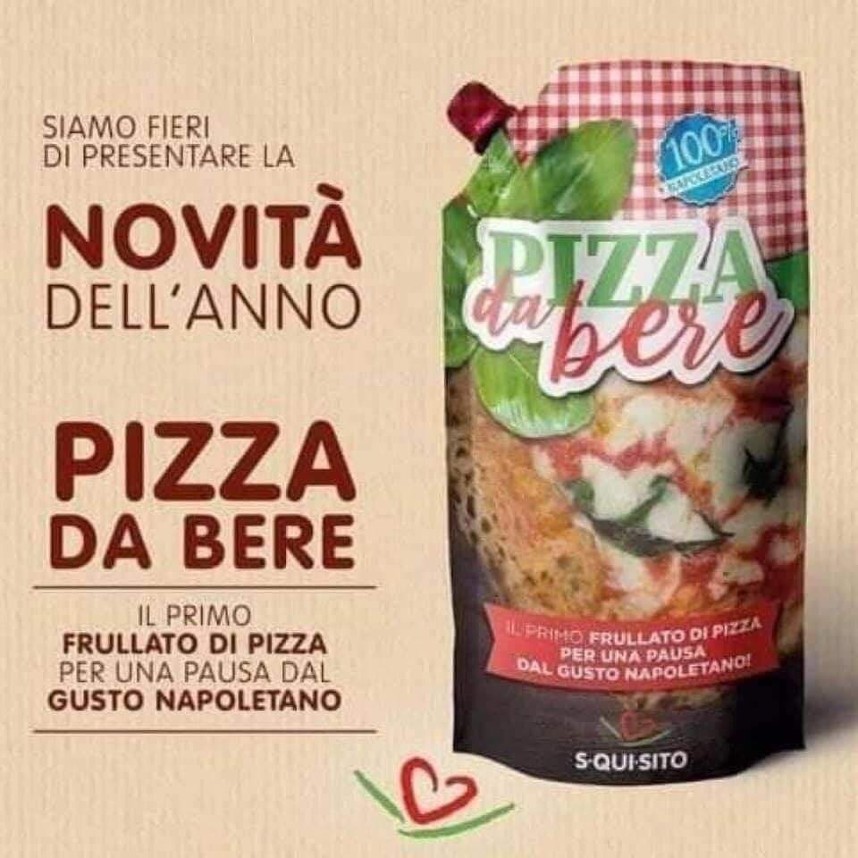 Spero sia uno scherzo. Non si può sentire "pizza da bere" 